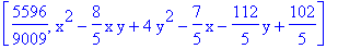 [5596/9009, x^2-8/5*x*y+4*y^2-7/5*x-112/5*y+102/5]